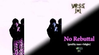 Vrss  No Rebuttal 「Official Audio 」 [upl. by Dorey]