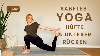 30 Min Sanftes Yoga  Wohltat für Hüfte unteren Rücken amp Nervensystem  Spannung lösen [upl. by Hasan]