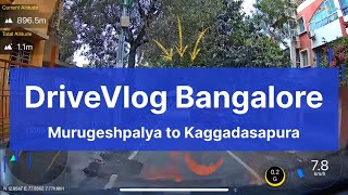 Driving at Bangalore  Murugeshpalya to Kaggadasapura  Hyundai i10 Nios  DriveVlog30 [upl. by Eglantine179]