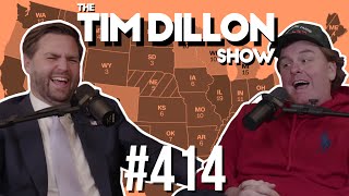 Sen JD Vance  The Tim Dillon Show 414 [upl. by Galan]