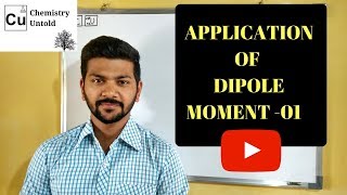 APPLICATION OF DIPOLE MOMENT  01 [upl. by Eraste]