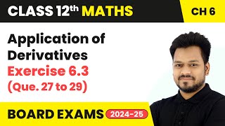 Application of Derivatives  Exercise 63 Que 27 to 29  Class 12 Maths Chapter 6  CBSE 202425 [upl. by Chafee488]