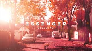 Essenger  Dissolve Audio [upl. by Welcher]