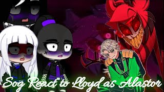 SoG react to Lloyd as Alastor [upl. by Ferrigno]