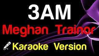 🎤 Meghan Trainor  3AM Karaoke Version  King Of Karaoke [upl. by Accisej24]