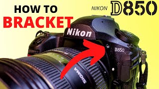 How To Shoot Bracketed Images  NIKON D850 Tutorial [upl. by Certie287]