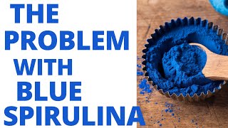 The Problem with quotBlue Spirulinaquot [upl. by Fanchan]