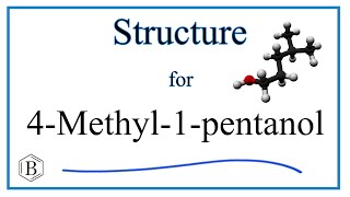 Structural Formula for 4Methyl1pentanol [upl. by Lanam22]