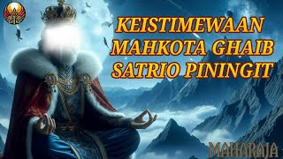 Mahkota Ghaib Satrio Piningit Lambang Kekuasaan Spiritual [upl. by Lil]