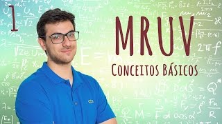 Introdução ao Movimento Retilíneo Uniformemente Variado MRUV  EXATAS EXATAS Aula 1 [upl. by Howlond]