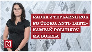 Radka z Teplárne AntiLGBTI kampaň politikov ma bolela Robili by to ak by zastrelili ich dieťa [upl. by Atrebla]