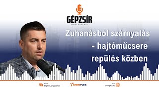 GÉPZSÍR 9adás Zuhanásból szárnyalás  hajtóműcsere repülés közben [upl. by Acsicnarf]