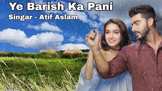 Yah Mausam Ki Barish  Song Atif Aslam Trending songsajijs1554 [upl. by Yahiya]