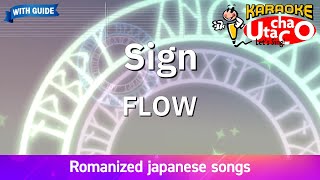 Sign – FLOW Romaji Karaoke with guide [upl. by Yearwood]