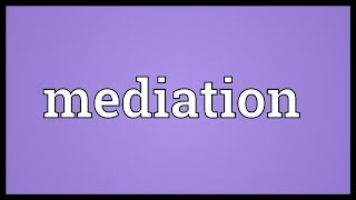 Mediation Meaning [upl. by Miranda870]