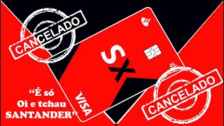 CANCELEI MEU SANTANDER SX DEPOIS DE 1 ANO DE USO  CONFIRMAÇÂO DE CANCELAMENTO TOTAL [upl. by Akilam]