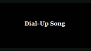 DialUp Song [upl. by Aynnat501]