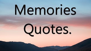 Memories Quotes  15 Best Memories Quotes With Audio [upl. by Hurst76]