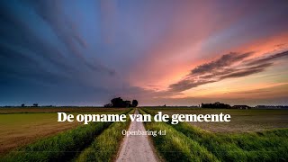 Openbaring 4 1 quotDe opname van de gemeentequot [upl. by Ahseat]