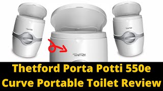 The Thetford 92360 Porta Potti 550e Curve Portable Toilet Review  Is It Right For You [upl. by Harelda]