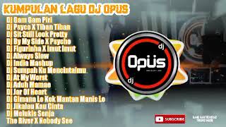 DJ OPUS TERBARU GAM GAM PIRI FULL ALBUM kumpulan lagu dj terbaru viral [upl. by Alfeus]