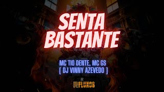 MC TIO DENTE MC GS  SENTA BASTANTE  DJ VINNY AZEVEDO [upl. by Tesler]