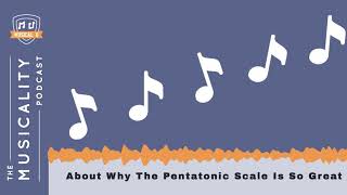 About Why the Pentatonic Scale is So Great [upl. by Tonina346]