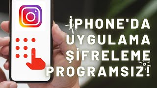 iPhoneda Uygulama Kilitleme Şifreleme Nasıl Yapılır Programsız [upl. by Lenox]