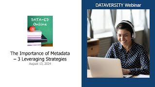 Data Ed Online The Importance of Metadata 3 Leveraging Strategies [upl. by Muiram554]