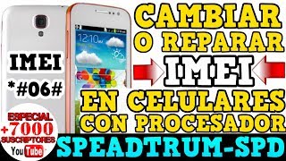 REPARAR O CAMBIAR IMEI EN CELULARES CON PROCESADOR SPREADTRUM  SPD  NO ROOT 2018 [upl. by Zela398]