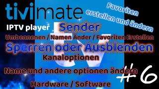 Tivimate IPTV App Sechste Video Sender Sperren Ausblenden Favoriten Wiedergabeliste Deutsch [upl. by Jenilee]