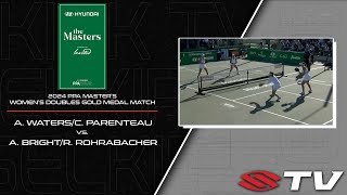 2024 PPA Masters Womens Doubles Gold Medal  A WatersC Parenteau vs A BrightR Rohrabacher [upl. by Robertson]