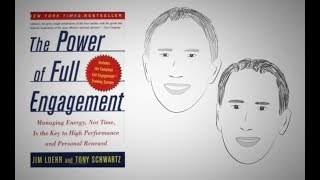 THE POWER OF FULL ENGAGEMENT by Jim Loehr and Tony Schwartz  Animated Core Message [upl. by Hermia]