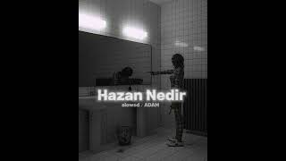 Deniz Toprak amp Uzi  Hazan Nedir SLOWED slowed ♪ ADAM  edits [upl. by Acinnad896]