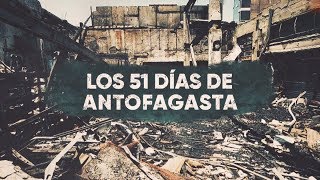 Los 51 días de Antofagasta El difícil presente y las posibilidades futuras de la quotperla del nortequot [upl. by Garik240]