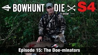 Bowhunt or Die  Season 4 Episode 15 The Doeminators [upl. by Ilamad753]