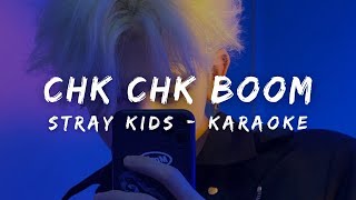 Stray Kids  Chk Chk Boom KARAOKE LYRICS [upl. by Sholes]