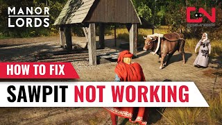 How to Fix Manor Lords Sawpit Not Working [upl. by Norraj623]