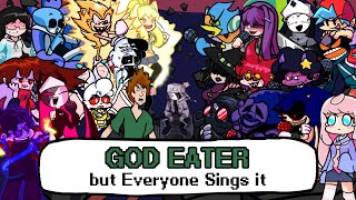 FNF God Eater but everyone sings it  Friday Night Funkin Cover [upl. by Brill]