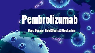 Pembrolizumab  Uses Dosage Side Effects and Mechanism  Keytruda [upl. by Christan]