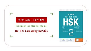 HSK2  CHN123  Bài 13 门开着呢  Giáo trình chuẩn HSK [upl. by Adnawt]