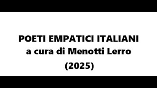 POETI EMPATICI ITALIANI  ANTOLOGIA A CURA DI MENOTTI LERRO 2025 [upl. by Butler]