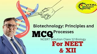 Biotechnology Principles and Processes  Objective Questions amp Ans NCERT XIINEET [upl. by Lemaj]