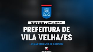 CONCURSO PREFEITURA DE VILA VELHA  ES PLANEJAMENTO DE ESTUDOS [upl. by Eecyac]