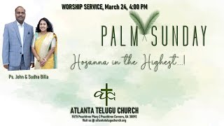 Atlanta Telugu Church Service 03242024  PALM SUNDAY  PsJohn amp Sudha Billa [upl. by Cresa688]