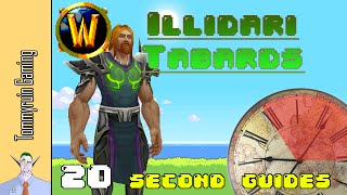 WoW 20 Second Guides How to Get The Illidari Tabards [upl. by Nosdrahcir499]