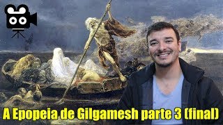 A Epopeia de Gilgamesh parte 3 final [upl. by Aikehs]