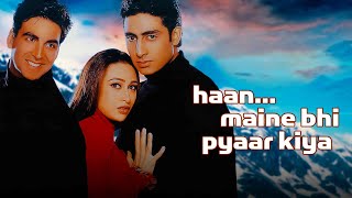 Haan Maine Bhi Pyaar Kiya  Full Movie  Akshay Kumar  Karishma Kapoor  Abhishek Bachchan [upl. by Comras129]