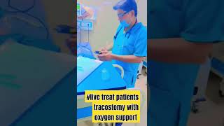 live treat patient tracostomy with oxygen supportshort [upl. by Ong]