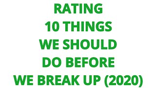 RATING MOVIE — 10 THINGS WE SHOULD DO BEFORE WE BREAK UP 2020 [upl. by Mellar250]